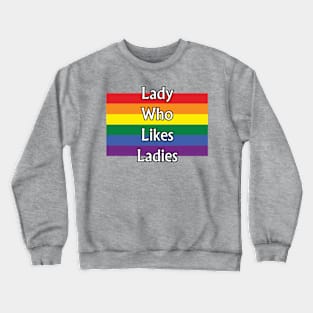 Lady who Likes Ladies Crewneck Sweatshirt